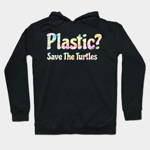 Cute Plastic Save the Turtles Saying Quote Pastel Colors Hoodie by gillys